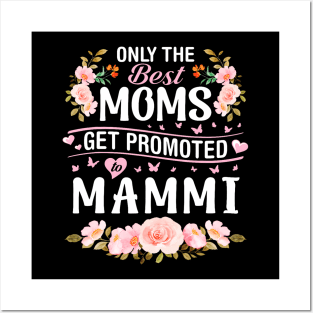 Hearts Flowers Only The Best Moms Get Promoted To Mammi Posters and Art